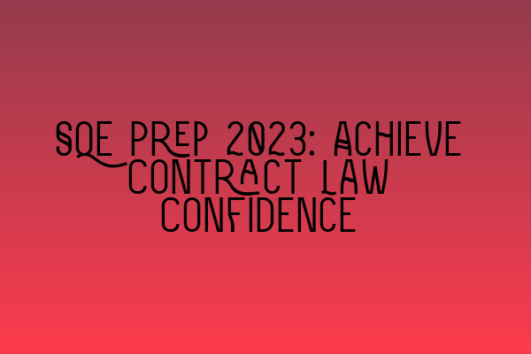 Featured image for SQE Prep 2023: Achieve Contract Law Confidence