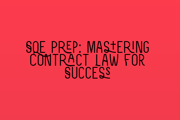 SQE Prep: Mastering Contract Law for Success