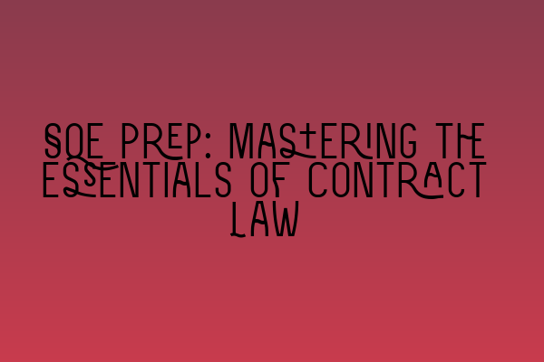 Featured image for SQE Prep: Mastering the Essentials of Contract Law