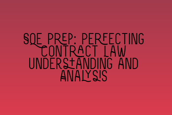 Featured image for SQE Prep: Perfecting Contract Law Understanding and Analysis