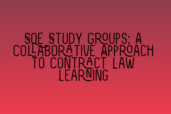 Featured image for SQE Study Groups: A Collaborative Approach to Contract Law Learning