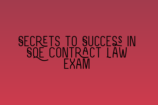 Secrets to Success in SQE Contract Law Exam