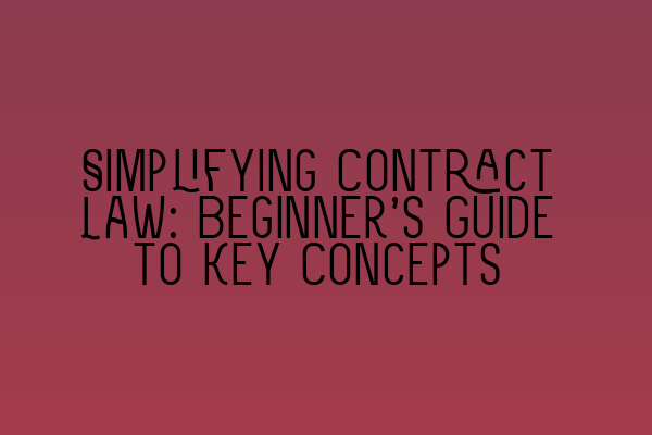 Featured image for Simplifying Contract Law: Beginner's Guide to Key Concepts