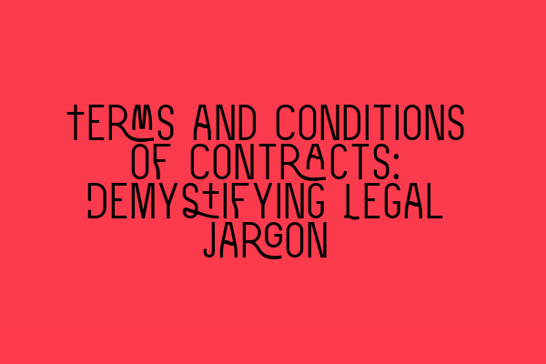 Featured image for Terms and Conditions of Contracts: Demystifying Legal Jargon