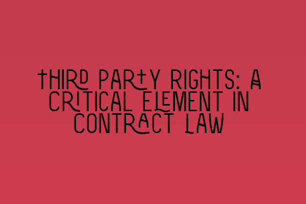 Third Party Rights: A Critical Element in Contract Law