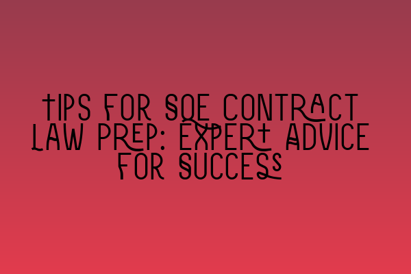 Featured image for Tips for SQE Contract Law Prep: Expert Advice for Success