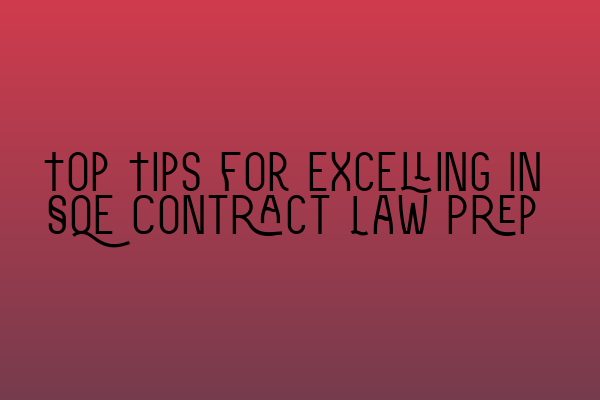 Featured image for Top Tips for Excelling in SQE Contract Law Prep