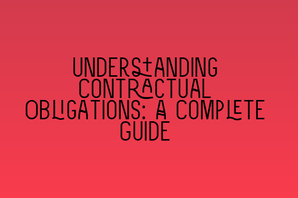 Featured image for Understanding Contractual Obligations: A Complete Guide