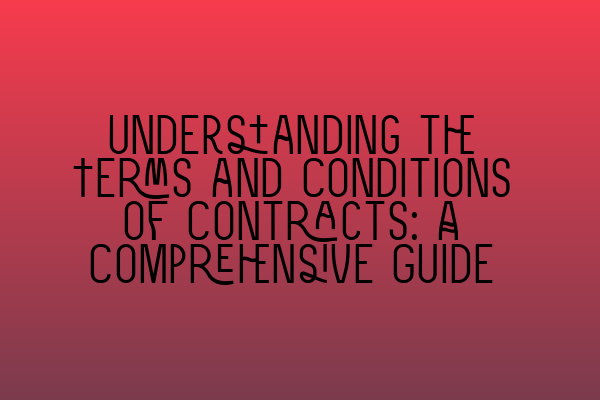 Featured image for Understanding the Terms and Conditions of Contracts: A Comprehensive Guide