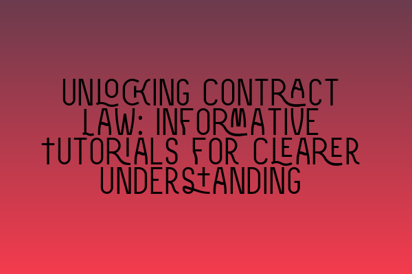 Featured image for Unlocking Contract Law: Informative Tutorials for Clearer Understanding