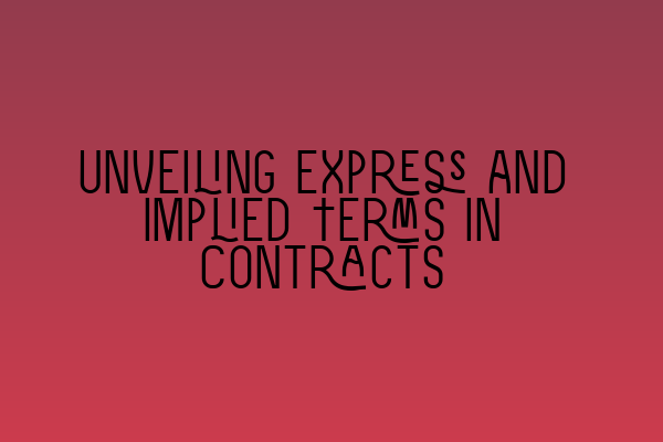 Featured image for Unveiling Express and Implied Terms in Contracts