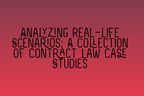 Analyzing Real-Life Scenarios: A Collection of Contract Law Case Studies