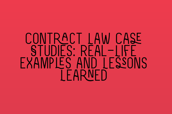 Featured image for Contract Law Case Studies: Real-Life Examples and Lessons Learned