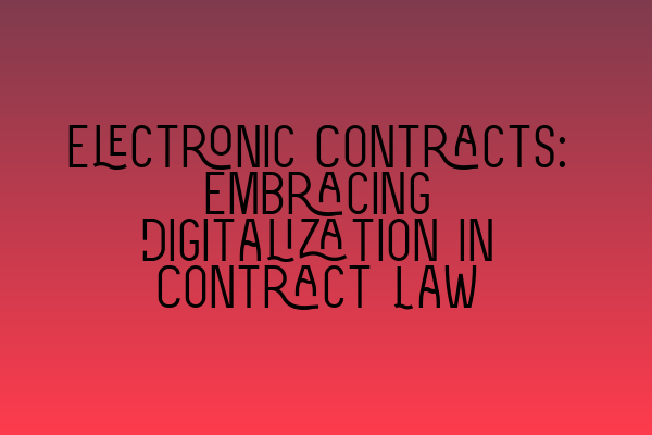 Featured image for Electronic Contracts: Embracing Digitalization in Contract Law