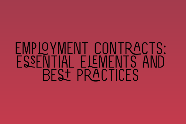 Featured image for Employment Contracts: Essential Elements and Best Practices
