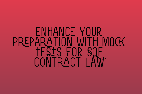 Featured image for Enhance Your Preparation with Mock Tests for SQE Contract Law