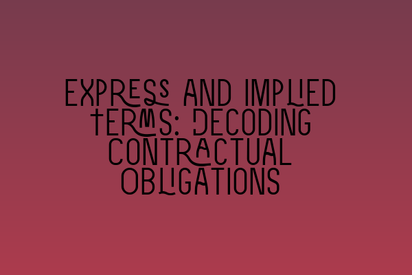 Featured image for Express and Implied Terms: Decoding Contractual Obligations