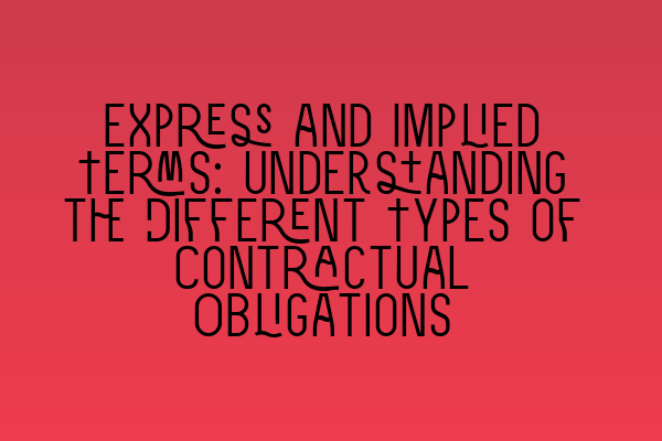 Featured image for Express and Implied Terms: Understanding the Different Types of Contractual Obligations