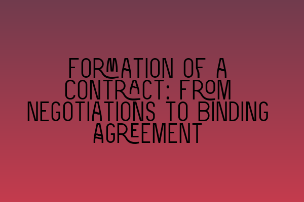 Formation of a Contract: From Negotiations to Binding Agreement