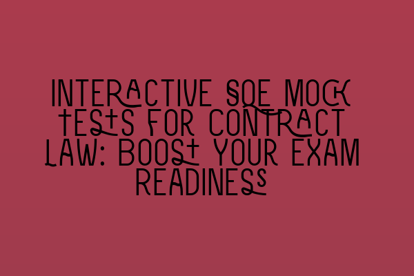 Featured image for Interactive SQE Mock Tests for Contract Law: Boost Your Exam Readiness