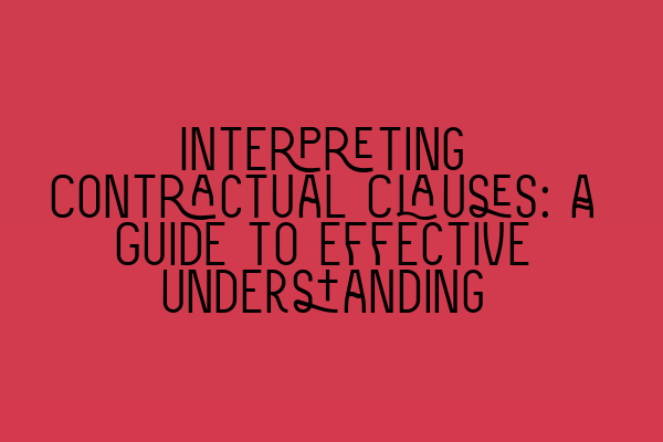Featured image for Interpreting Contractual Clauses: A Guide to Effective Understanding
