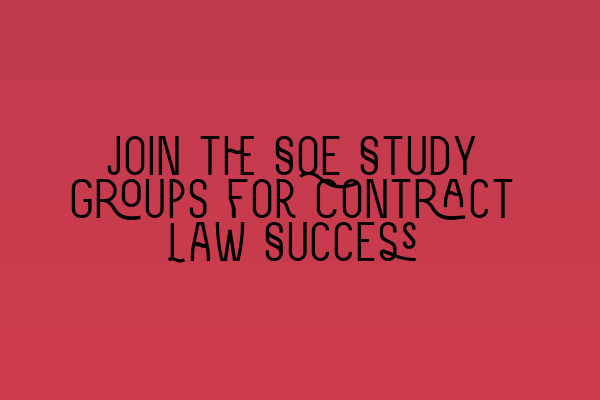 Featured image for Join the SQE Study Groups for Contract Law Success