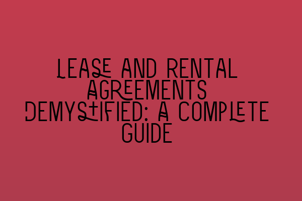 Featured image for Lease and Rental Agreements Demystified: A Complete Guide