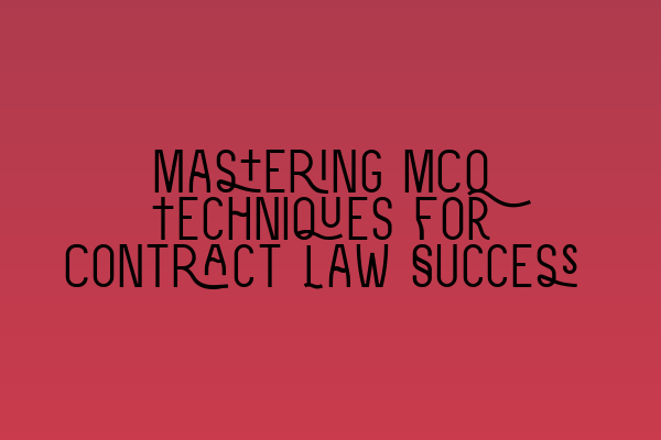 Featured image for Mastering MCQ Techniques for Contract Law Success