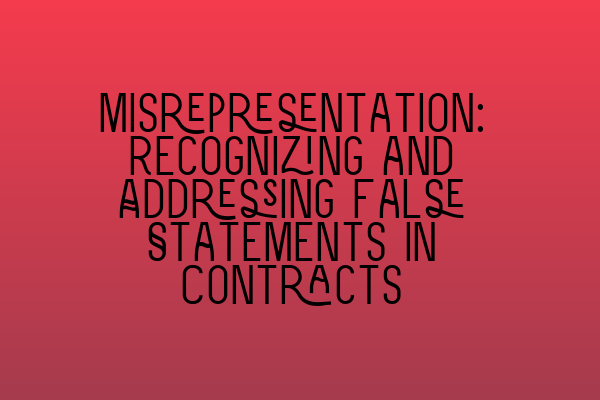 Featured image for Misrepresentation: Recognizing and Addressing False Statements in Contracts