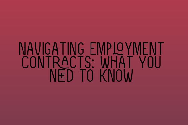 Featured image for Navigating Employment Contracts: What You Need to Know