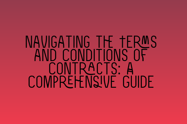 Featured image for Navigating the Terms and Conditions of Contracts: A Comprehensive Guide