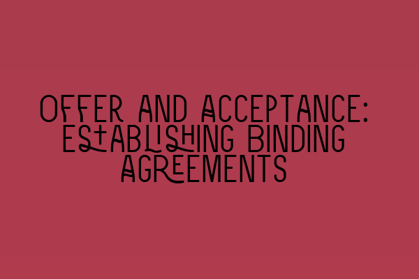 Featured image for Offer and Acceptance: Establishing Binding Agreements