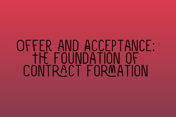 Featured image for Offer and Acceptance: The Foundation of Contract Formation