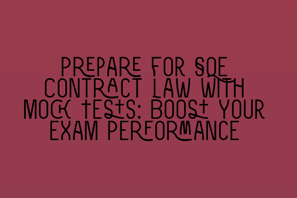 Featured image for Prepare for SQE Contract Law with Mock Tests: Boost Your Exam Performance