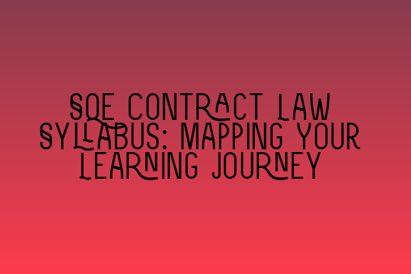 Featured image for SQE Contract Law Syllabus: Mapping Your Learning Journey