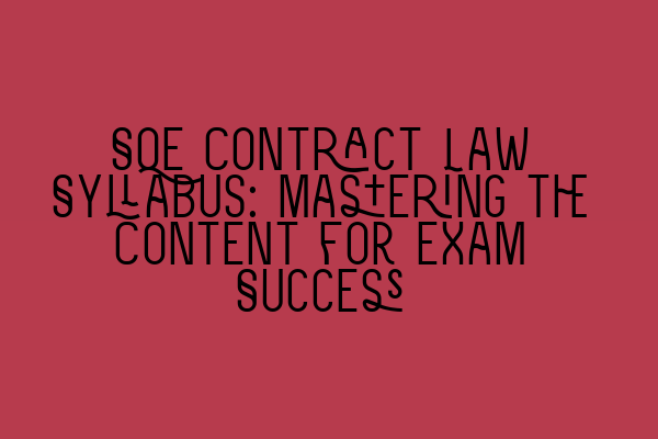 SQE Contract Law Syllabus: Mastering the Content for Exam Success
