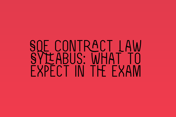 SQE Contract Law Syllabus: What to Expect in the Exam