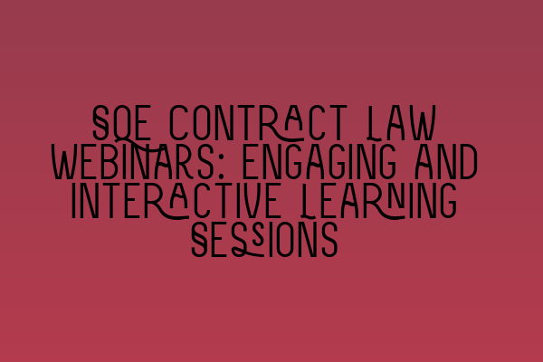 Featured image for SQE Contract Law Webinars: Engaging and Interactive Learning Sessions