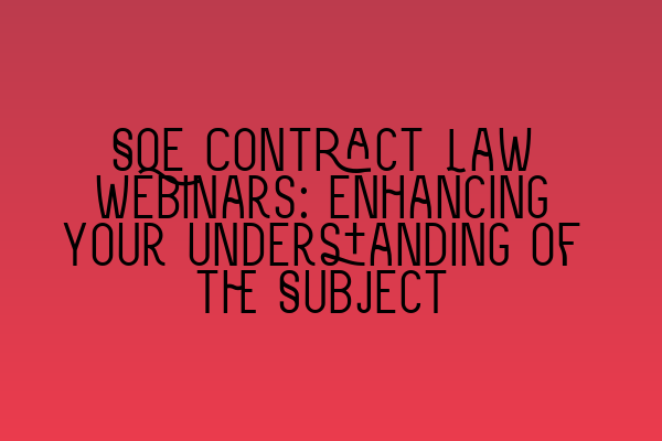 Featured image for SQE Contract Law Webinars: Enhancing your Understanding of the Subject