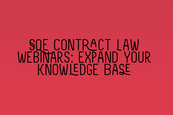 Featured image for SQE Contract Law Webinars: Expand Your Knowledge Base