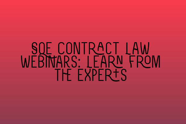 Featured image for SQE Contract Law Webinars: Learn from the Experts