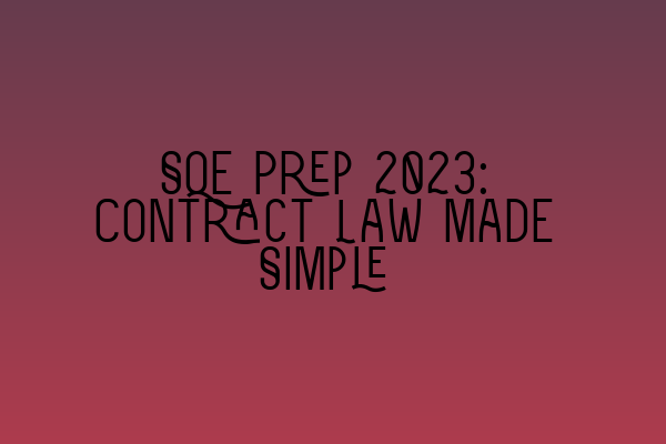 Featured image for SQE Prep 2023: Contract Law Made Simple