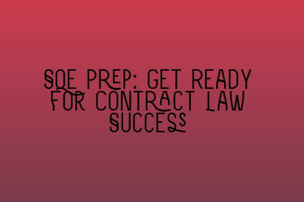 Featured image for SQE Prep: Get Ready for Contract Law Success