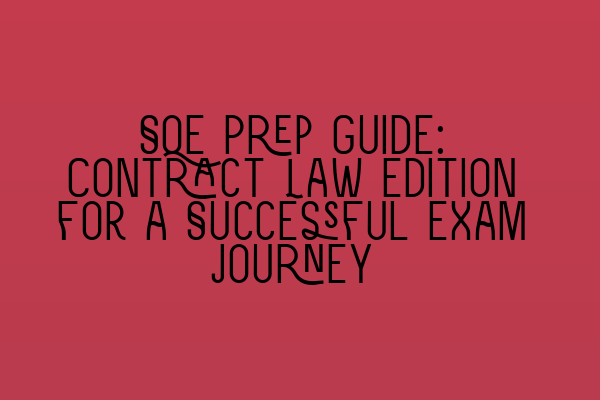 Featured image for SQE Prep Guide: Contract Law Edition for a Successful Exam Journey