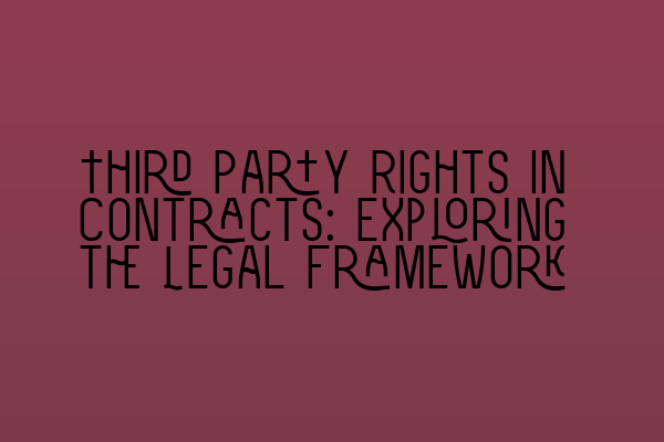 Featured image for Third Party Rights in Contracts: Exploring the Legal Framework