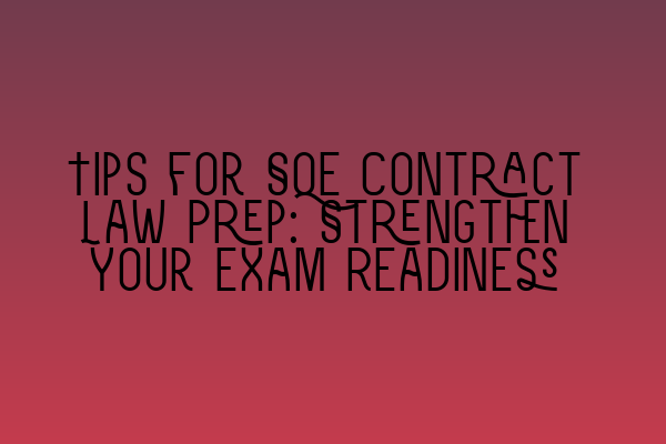 Tips for SQE Contract Law Prep: Strengthen Your Exam Readiness