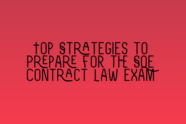 Featured image for Top Strategies to Prepare for the SQE Contract Law Exam