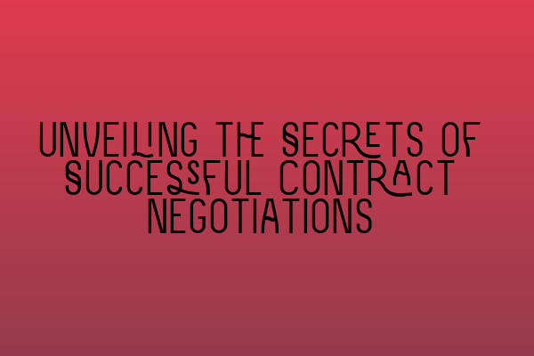 Featured image for Unveiling the Secrets of Successful Contract Negotiations